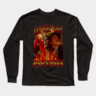 LET THE SIN BEGIN. Long Sleeve T-Shirt